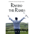 Raising the Runes: A Shamanic Journey through Avalon