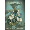 Boom and Bust Colorado: From the 1859 Gold Rush to the 2020 Pandemic