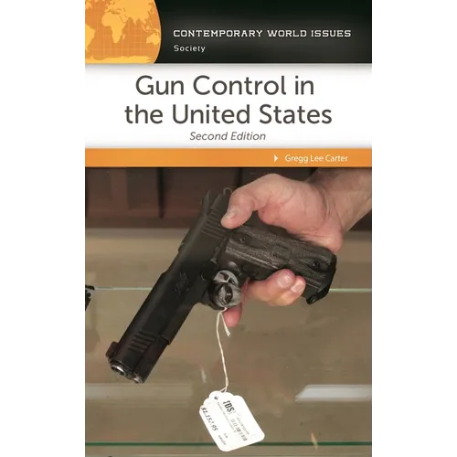 Gun Control in the United States: A Reference Handbook