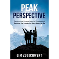 Peak Perspective: Develop Your Personal Board of Directors and Become the Leader You Were Meant to Be