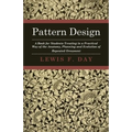 Pattern Design - A Book for Students Treating in a Practical Way of the Anatomy - Planning & Evolution of Repeated Ornament