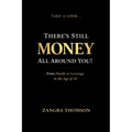 Take a Look... There's Still Money All Around You!: From Hustle to Leverage in the Age of AI