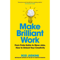 Make Brilliant Work: Lessons on Creativity, Innovation, and Success
