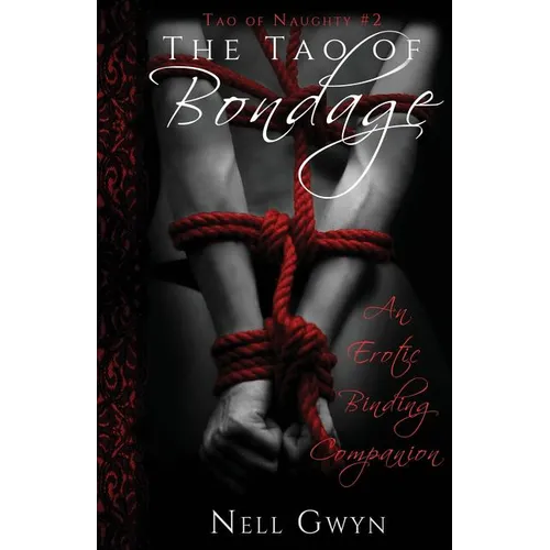 The Tao of Bondage: An Erotic Binding Companion