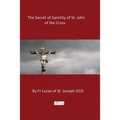 The Secret of Sanctity of St. John of the Cross