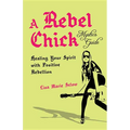 A Rebel Chick Mystic's Guide