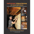 Earthquake Strengthening for Vulnerable Homes: A Practical Guide for Engineers, Contractors, Inspectors and Homeowners