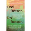 Feel Better. Do Better.: A Guide for People Who Want to Change the World, but Sometimes Have Trouble Making It to Lunch