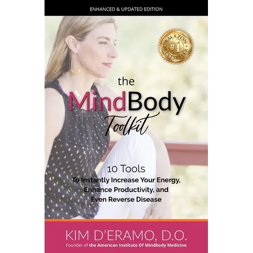 The MindBody Toolkit: 10 Tools to Increase Your Energy, Enhance Productivity, and Even Reverse Disease