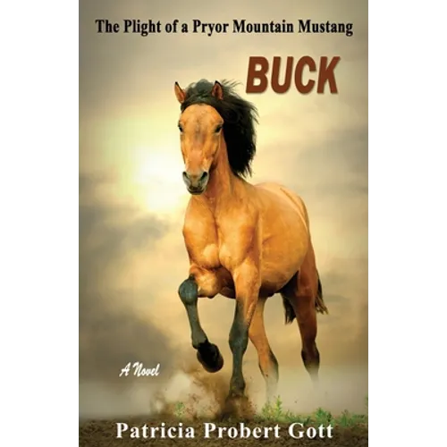 Buck: The Plight of a Pryor Mountain Mustang