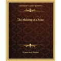The Making of a Man