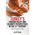 Turkey's Foreign Policy and Security Perspectives in the 21st Century: Prospects and Challenges