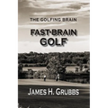 The Golfing Brain: Fast-Brain Golf