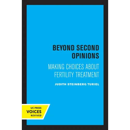 Beyond Second Opinions: Making Choices about Fertility Treatment