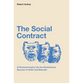 The Social Contract: A Personal Inquiry into the Evolutionary Sources of Order and Disorder