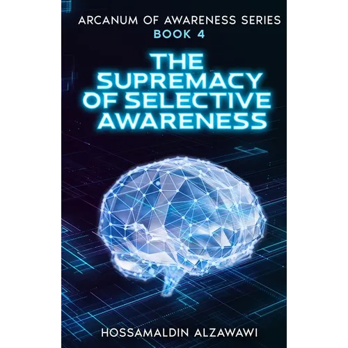 The Supremacy of Selective Awareness