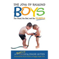 The Joys of Raising Boys: The Good, the Bad, and the Hilarious