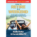 How to Retire in a Weekend: A 3-day guide to navigating the path from "Burnt Out" to "I'm Out!"