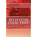 believeth thou this