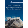 Theosis, Sino-Christian Theology and the Second Chinese Enlightenment: Heaven and Humanity in Unity