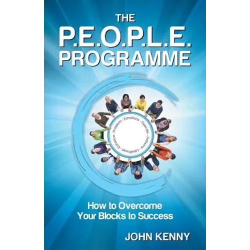 The P.E.O.P.L.E. Programme: How to Overcome Your Blocks to Success