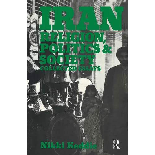 Iran: Religion, Politics and Society: Collected Essays