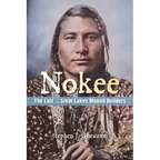 Nokee, The Last of the Great Lakes Mound Builders: Who will remember my people when I am gone?