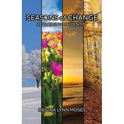 Seasons of Change "Reclaiming My Identity"