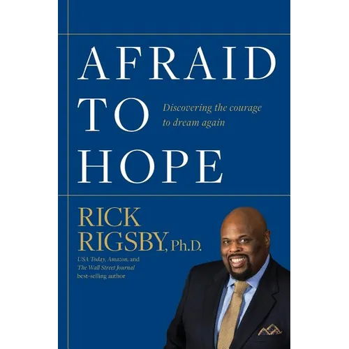 Afraid to Hope: Discovering the courage to dream again
