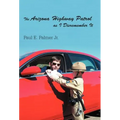 The Arizona Highway Patrol as I Disremember It
