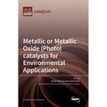 Metallic or Metallic Oxide (Photo)catalysts for Environmental Applications