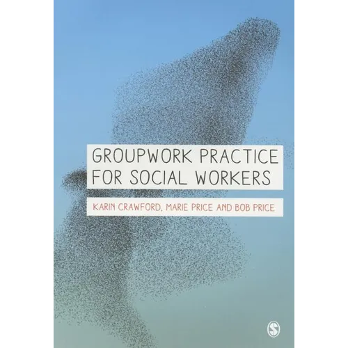 Groupwork Practice for Social Workers