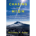 Chasing the High: An Entrepreneur's Mindset Through Addiction, Lawsuits, and His Journey to the Edge
