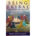 BeingTribal: Practicing Life in One Degree Shifts