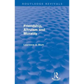 Friendship, Altruism and Morality (Routledge Revivals)