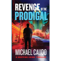 Revenge of the Prodigal: A Gripping Crime Thriller