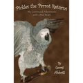 Pickles the Parrot Returns: My Continued Adventures with a Bird Brain
