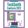 TechSmith Camtasia 2022: The Essentials