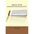 Biblical Truths: Knowing What God Has Prepared for You - Paperback