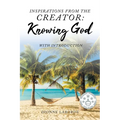 Inspirations From The Creator: Knowing God
