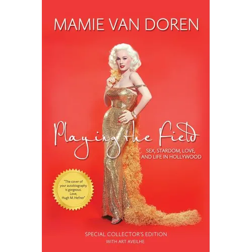 Playing the Field: Sex, Stardom, Love, and Life in Hollywood