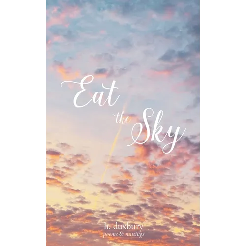 Eat the Sky: poems & musings