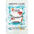 The Unconventional Addict: A Guide to Healing, Transformation, and Living with Purpose