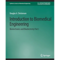 Introduction to Biomedical Engineering: Biomechanics and Bioelectricity - Part I