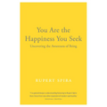 You Are the Happiness You Seek: Uncovering the Awareness of Being