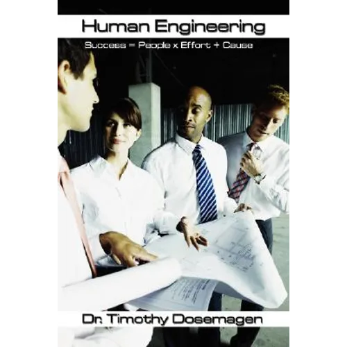 Human Engineering: Success = People x Effort + Cause