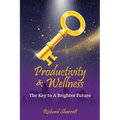 Productivity & Wellness: The Key to a Brighter Future