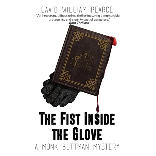The Fist Inside the Glove: A Monk Buttman Mystery