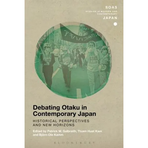 Debating Otaku in Contemporary Japan: Historical Perspectives and New Horizons