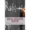 Real Estate Math: Completely Explained